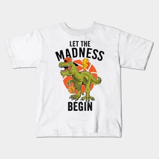 Let The Madness Begin Basketball Kids T-Shirt